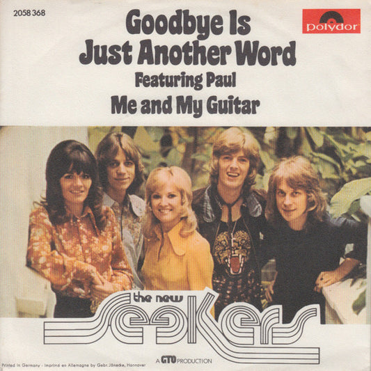 The New Seekers : Goodbye Is Just Another Word (7", Single)