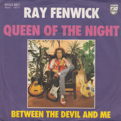 Ray Fenwick : Queen Of The Night / Between The Devil And Me (7")