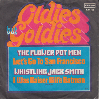 The Flower Pot Men* / Whistling Jack Smith : Let's Go To San Francisco / I Was Kaiser Bill's Batman (7", Single, RE)