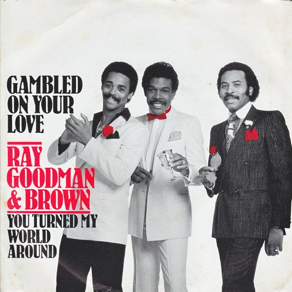 Ray, Goodman & Brown : Gambled On Your Love (7")