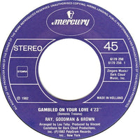 Ray, Goodman & Brown : Gambled On Your Love (7")