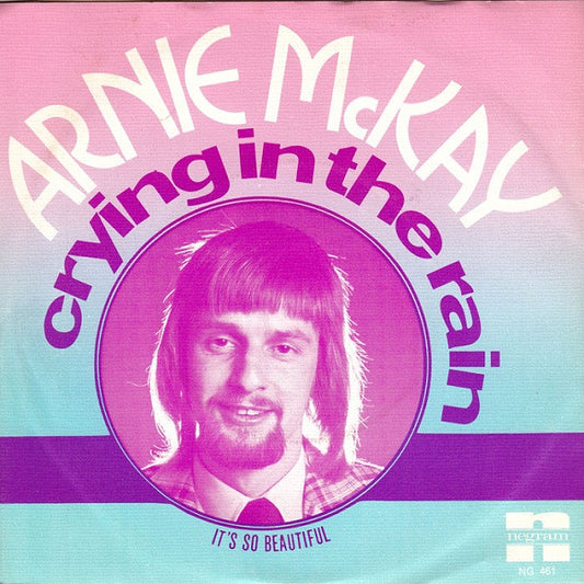 Arnie McKay : Crying In The Rain (7", Single)