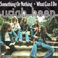 Uriah Heep : Something Or Nothing / What Can I Do (7", Single)