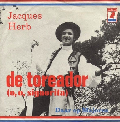 Jacques Herb : De Toreador (O, O, Signorita) / Daar Op Majorca (7", Single, Mono, 4-P)