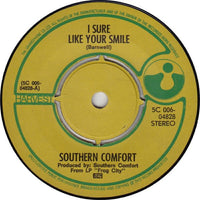Southern Comfort (3) : I Sure Like Your Smile (7")