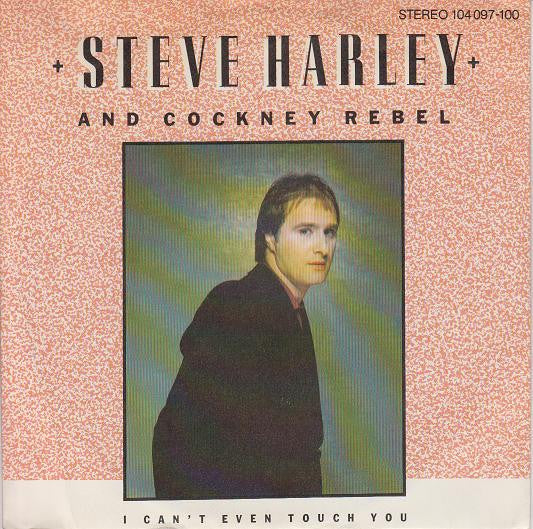 Steve Harley & Cockney Rebel : I Can't Even Touch You (7", Single)