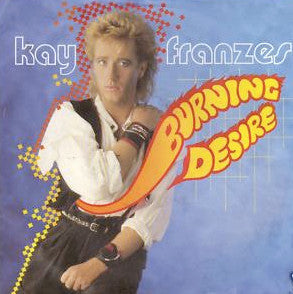 Kay Franzes : Burning Desire (7", Single)
