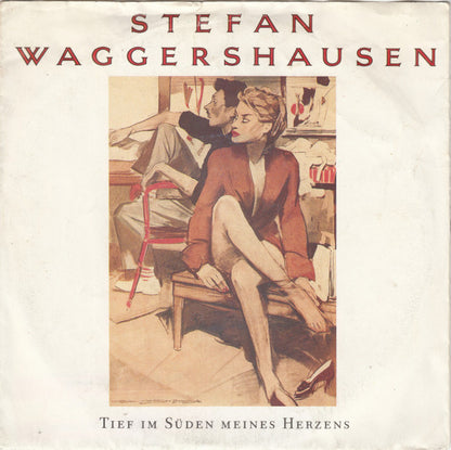 Stefan Waggershausen : Tief Im Süden Meines Herzens (7", Single)