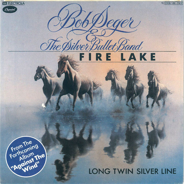 Bob Seger & The Silver Bullet Band* : Fire Lake (7", Single)