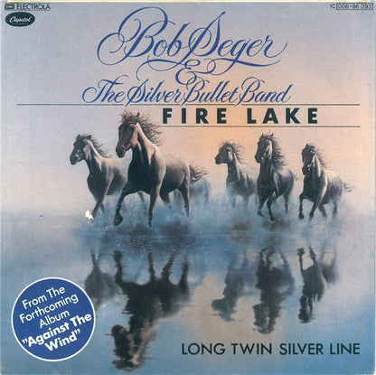 Bob Seger & The Silver Bullet Band* : Fire Lake (7", Single)