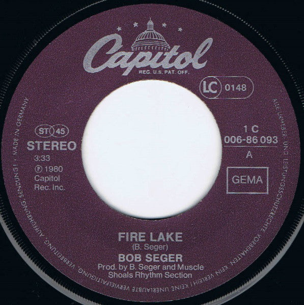 Bob Seger & The Silver Bullet Band* : Fire Lake (7", Single)