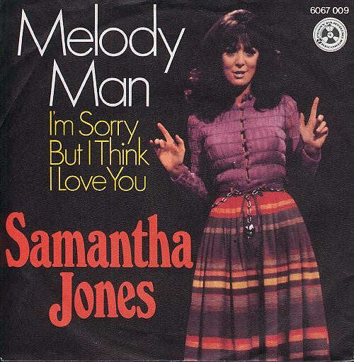 Samantha Jones : Melody Man / I'm Sorry But I Think I Love You (7", Single)