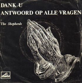 The Shepherds : Dank U / Antwoord Op Alle Vragen (7", Single)