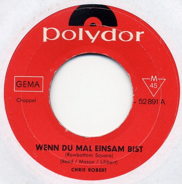 Chris Roberts : Wenn Du Mal Einsam Bist (Rowbottom Square) / Nur Die Liebe Ist Gut (7", Single, Mono)