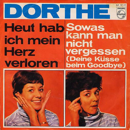 Dorthe* : Heut Hab Ich Mein Herz Verloren / Sowas Kann Man Nicht Vergessen (7", Single, Mono)