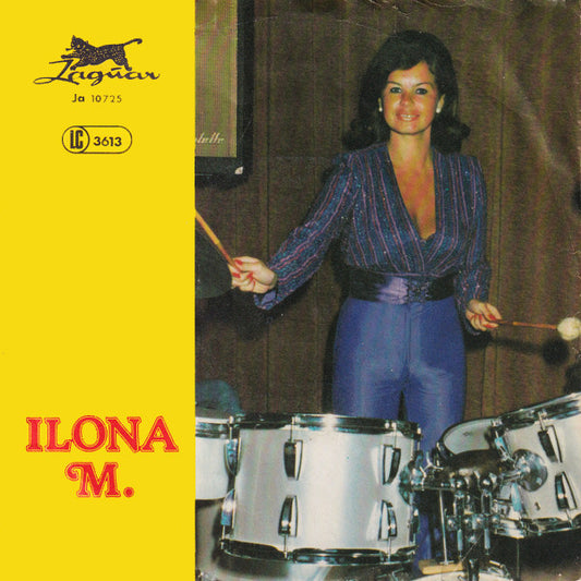 Ilona M.* : Und Dann Hat Er Sie Gebummst / Ein Bis'chen Na Na Na (7", Single)