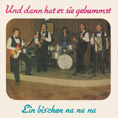 Ilona M.* : Und Dann Hat Er Sie Gebummst / Ein Bis'chen Na Na Na (7", Single)