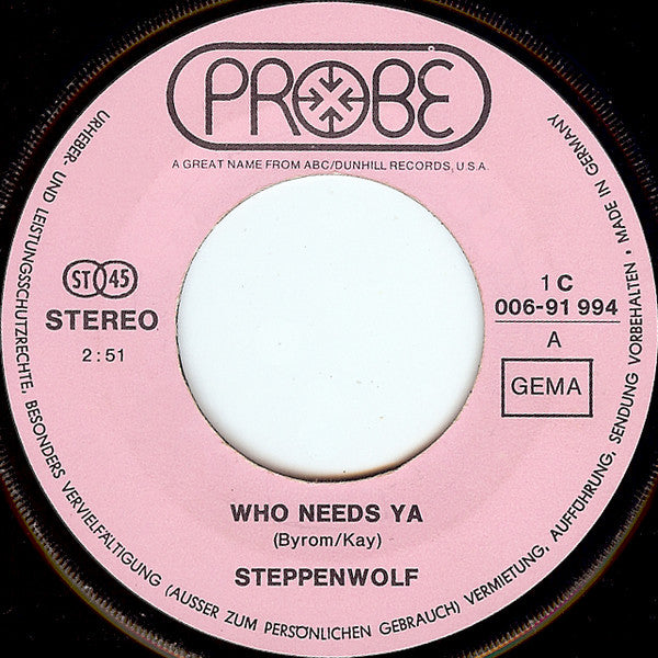 Steppenwolf : Who Needs Ya (7", Single)