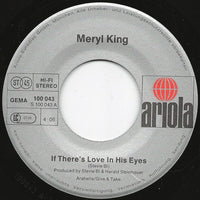 Meryl King : If There's Love In His Eyes (7", Single)