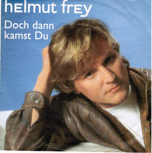 Helmut Frey : Doch Dann Kamst Du (7", Single)