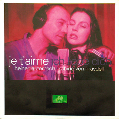 Heiner Lauterbach . Sabine von Maydell : Je T'aime Ich Liebe Dich (7", Single)