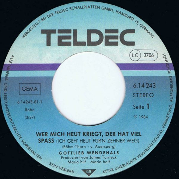 Gottlieb Wendehals : Wer Mich Heut' Kriegt, Der Hat Viel Spass (Ich Geh' Heut' Für'n Zehner Weg) (7", Single)