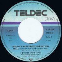 Gottlieb Wendehals : Wer Mich Heut' Kriegt, Der Hat Viel Spass (Ich Geh' Heut' Für'n Zehner Weg) (7", Single)