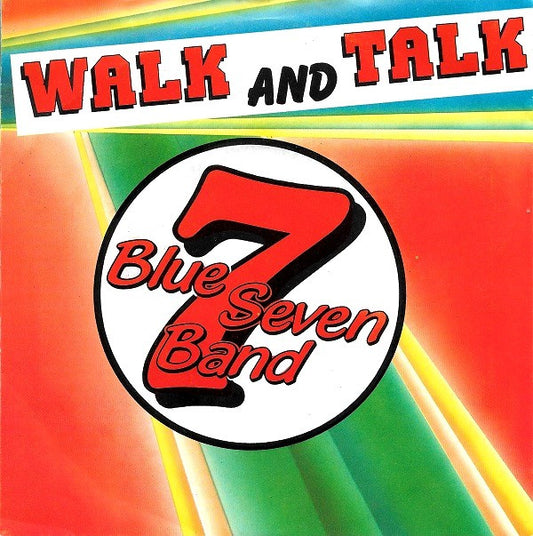 Blue Seven Band : Walk And Talk (7", M/Print)