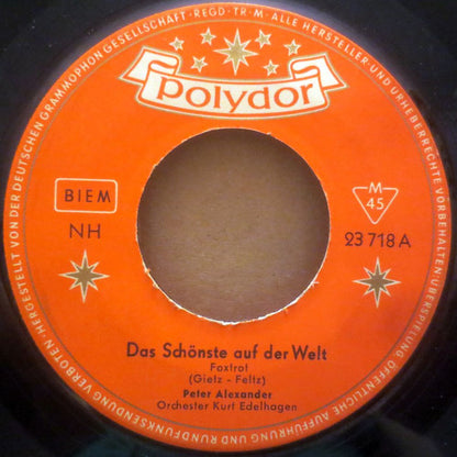 Peter Alexander : Das Schönste Auf Der Welt (7", Single, Mono)