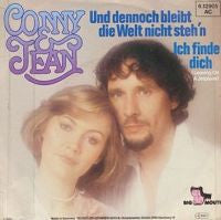 Conny & Jean : Und Dennoch Bleibt Die Welt Nicht Steh'n / Ich Finde Dich (7", Single)