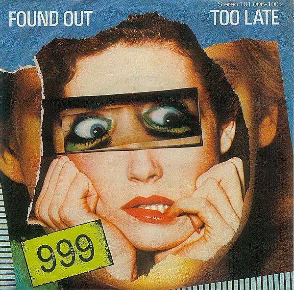 999 : Found Out Too Late (7", Single)