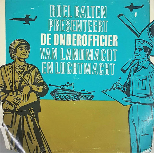 Roel Balten : Presenteert De Onderofficier Van Landmacht En Luchtmacht (Flexi, 7", Min)