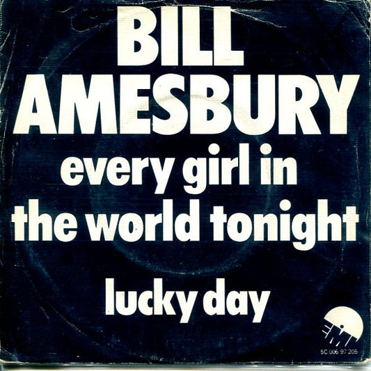 Bill Amesbury : Every Girl In The World Tonight (7", Single)