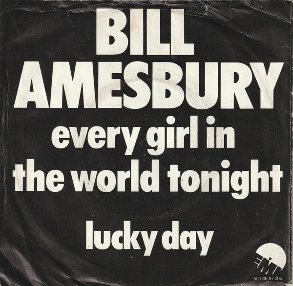 Bill Amesbury : Every Girl In The World Tonight (7", Single)