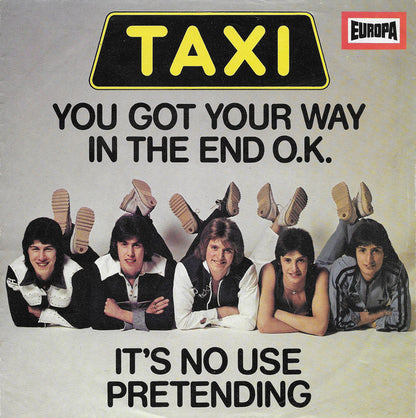 Taxi (17) : You Got Your Way In The End O.K. (7", Single)