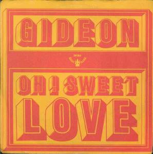 Gideon (10) : Oh! Sweet Love (7", Single, Mono)