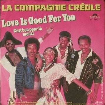 La Compagnie Créole : Love Is Good For You (7")