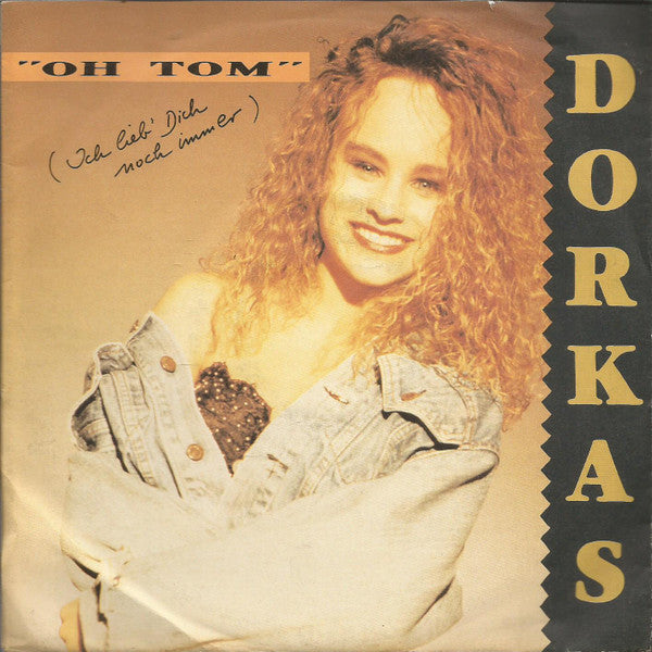 Dorkas : Oh Tom (Ich Lieb' Dich Noch Immer) (7", Single)