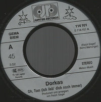 Dorkas : Oh Tom (Ich Lieb' Dich Noch Immer) (7", Single)