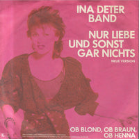Ina Deter Band : Nur Liebe Und Sonst Gar Nichts (Neue Version) (7", Single)