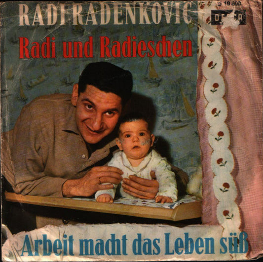 Radi Radenkovic : Arbeit Macht Das Leben Süß / Radi Und Radieschen (7", Single)