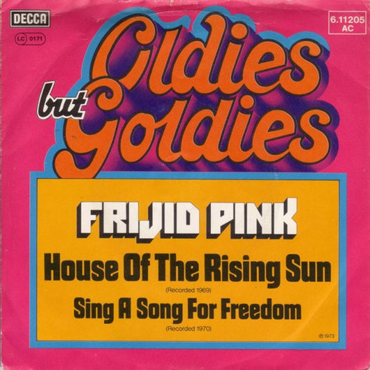 Frijid Pink : House Of The Rising Sun / Sing A Song For Freedom (7", Single, RE)