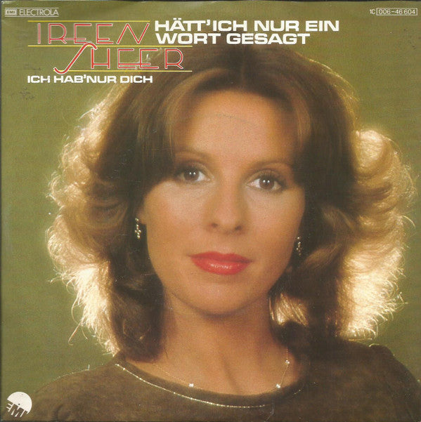 Ireen Sheer : Hätt' Ich Nur Ein Wort Gesagt (7", Single)