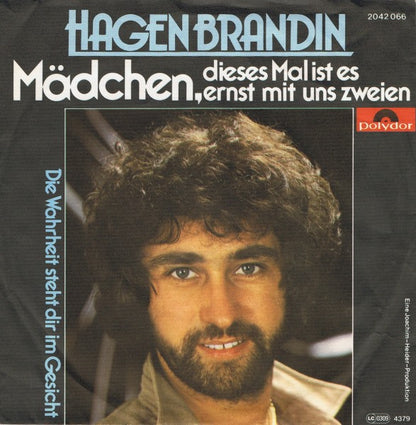 Hagen Brandin : Mädchen, Dieses Mal Ist Es Ernst Mit Uns Zweien (7", Single)