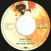Pop Corn Makers* : Tchip Tchip (7", Single)