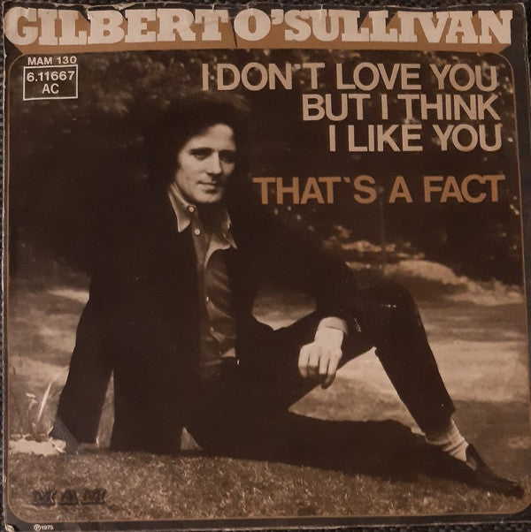 Gilbert O'Sullivan : I Don't Love You But I Think I Like You (7")