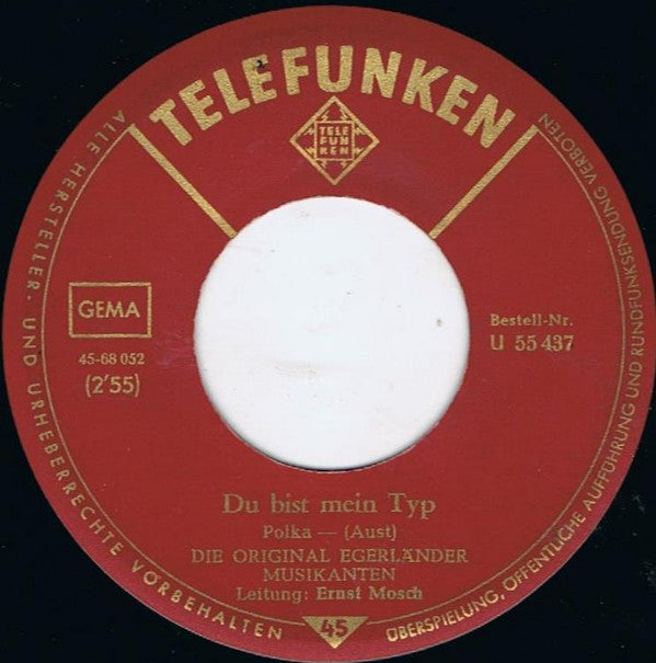 Ernst Mosch Und Seine Original Egerländer Musikanten : Du Bist Mein Typ / Ja, Das Ist Schön (7", Single)