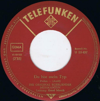 Ernst Mosch Und Seine Original Egerländer Musikanten : Du Bist Mein Typ / Ja, Das Ist Schön (7", Single)
