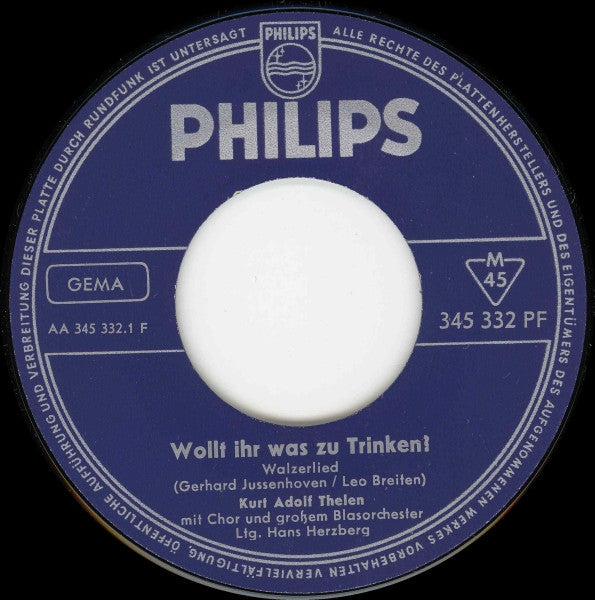 Kurt-Adolf Thelen : Wollt Ihr Was Zu Trinken! / Wumm-Ta-Ta-Walzer (7", Single, Mono)