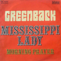 Greenback (2) : Mississippi Lady / Morning Prayer (7")